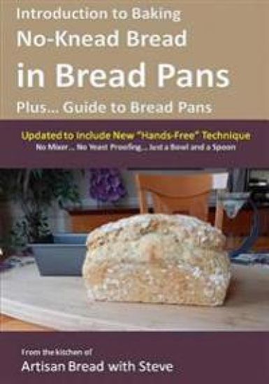 Introduction to Baking No-Knead Bread in Bread Pans (Plus... Guide to Bread Pans): From the kitchen of Artisan Bread with Steve