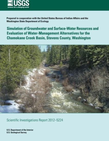 Simulation of Groundwater and Surface-Water Resources and Evaluation and of Water-Management Alternatives for the Chamokane Creek Basin, Stevens Count