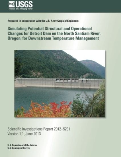Simulating Potential Structural and Operational Changes for Detroit Dam on the North Santiam River, Oregon, for Downstream Temperature Management