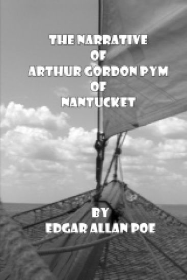 The Narrative of Arthur Gordon Pym of Nantucket