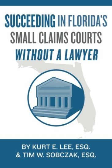 Succeeding In Florida's Small Claims Courts Without A Lawyer