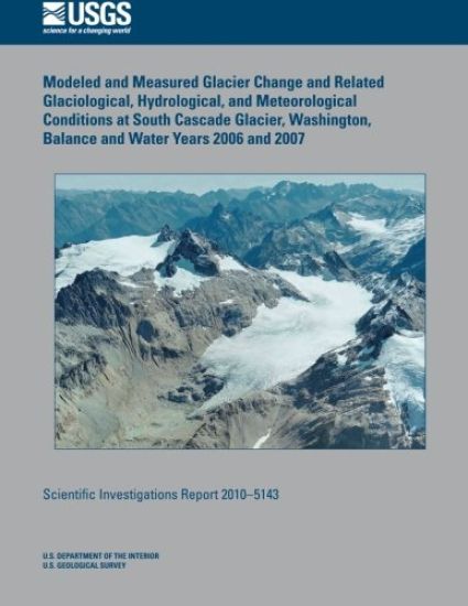 Modeled and Measured Glacier Change and Related Glaciological, Hydrological, and Meteorological Conditions at South Cascade Glacier, Washington, Balan