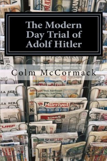 The Modern Day Trial of Adolf Hitler: Stage Play