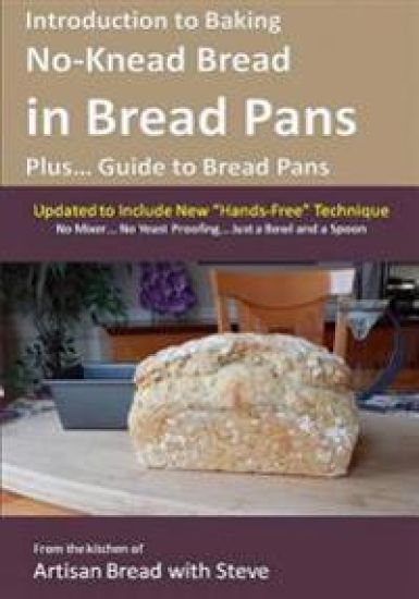 Introduction to Baking No-Knead Bread in Bread Pans (Plus... Guide to Bread Pans): From the kitchen of Artisan Bread with Steve