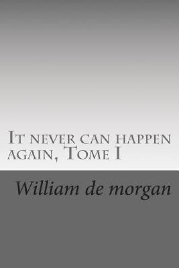 It never can happen again, Tome I