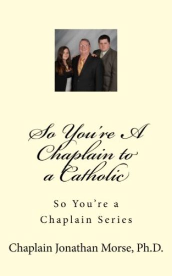 So You're A Chaplain to a Catholic