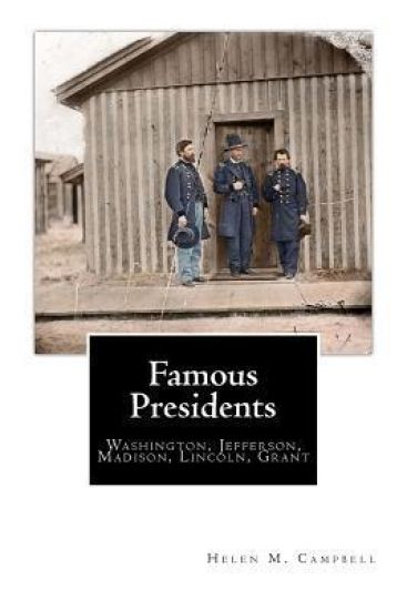 Famous Presidents: Washington, Jefferson, Madison, Lincoln, Grant