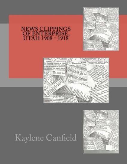News Clippings of Enterprise, Utah 1908 - 1918