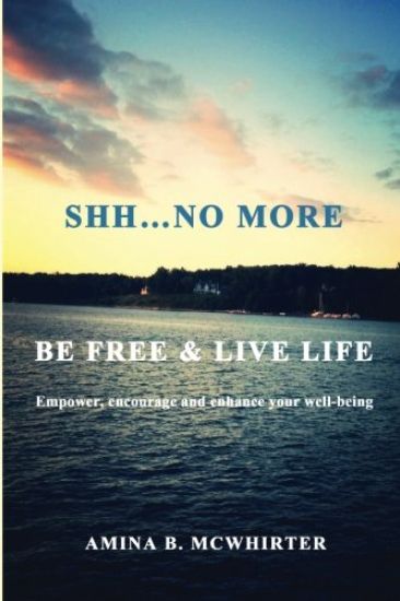 Shh...No More: Be Free & Live Life