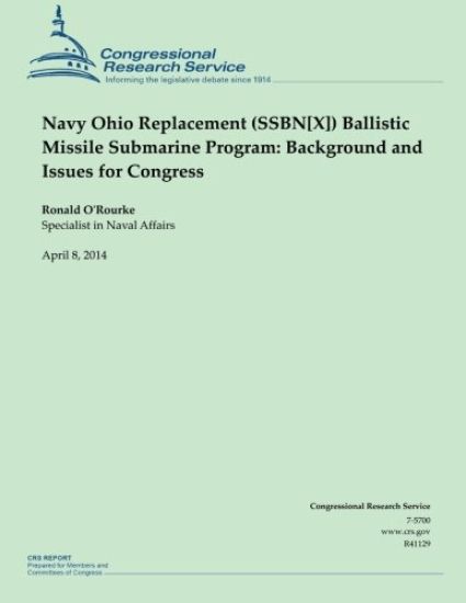 Navy Ohio Replacement (SSBN[X]) Ballistic Missile Submarine Program: Background
