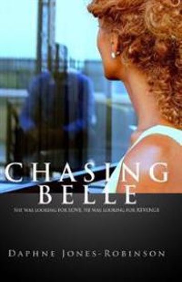 Chasing Belle: She was looking for LOVE. He was looking for REVENGE