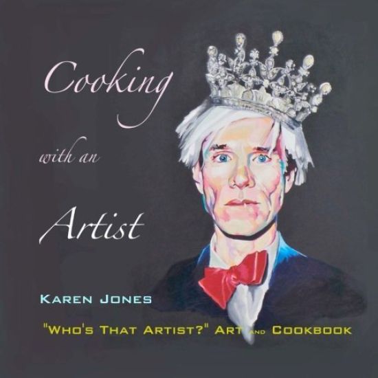 Cooking with an Artist: "Who's that Artist?" Art and Cookbook