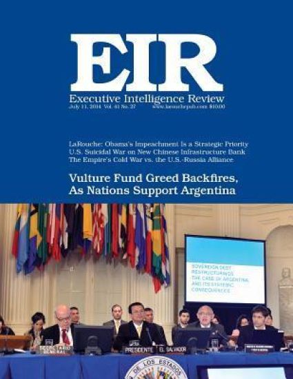 Executive Intelligence Review; Volume 41, Issue 27: Published July 11, 2014
