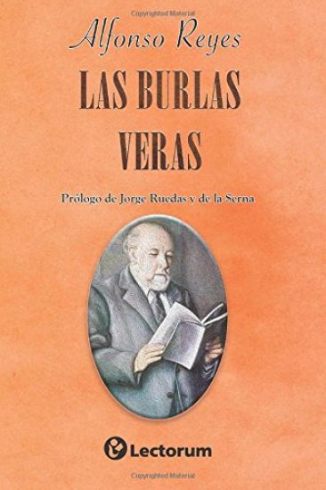 Las burlas veras: Prologo de Jorge Ruedas y de la Serna