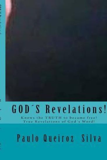 God´s Revelations: This is true revelations from God to this time!