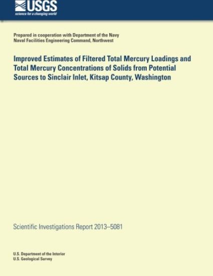 Improved Estimates of Filtered Total Mercury Loadings and Total Mercury Concentrations of Solids from Potential Sources to Sinclair Inlet, Kitsap Coun