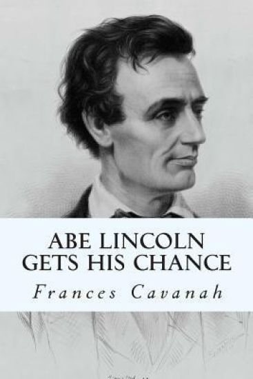 Abe Lincoln Gets His Chance