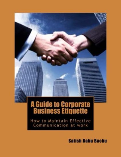 A Guide to Corporate Business Etiquette: How to maintain Effective Communication at work