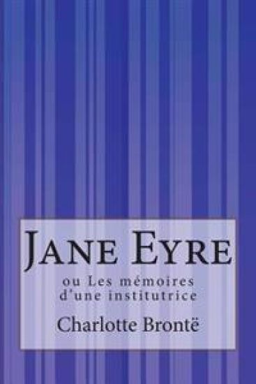 Jane Eyre: ou Les mémoires d'une institutrice