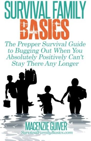 The Prepper Survival Guide to Bugging Out When You Absolutely Positively Can't Stay There Any Longer