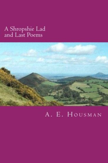 A Shropshire Lad and Last Poems