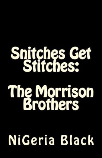 Snitches Get Stitches: The Morrison Brothers