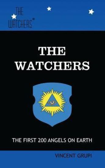 The Watchers: The First 200 Angels on Earth