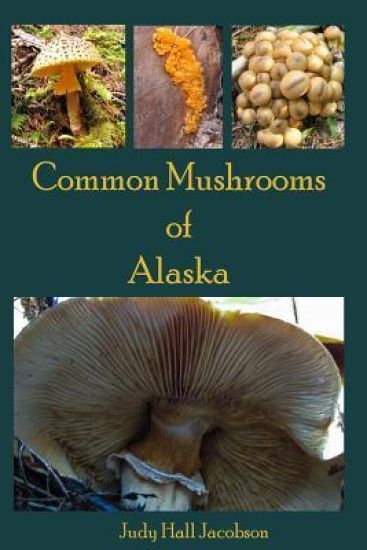 Common Mushrooms of Alaska