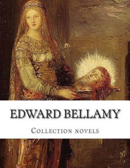 Edward Bellamy, Collection novels