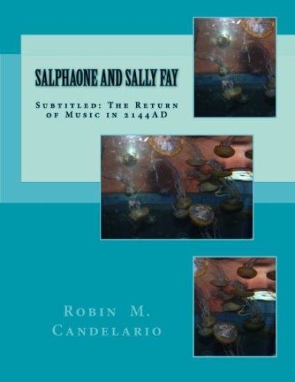 Salphaone and Sally Fay: Subtitled: The Return of Music in 2144AD