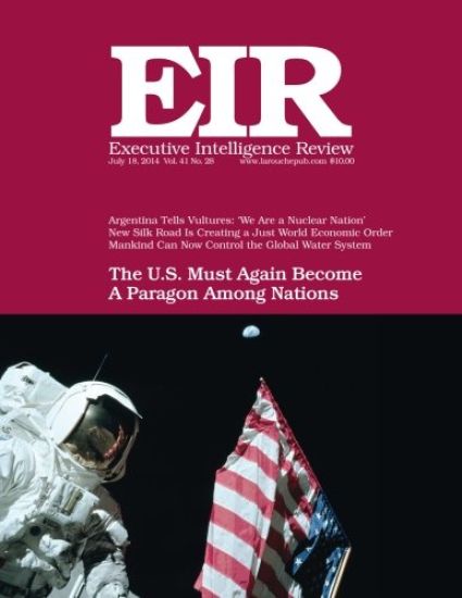 Executive Intelligence Review; Volume 41, Number 28: Published July 18, 2014