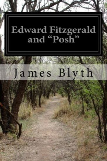Edward Fitzgerald and "Posh"