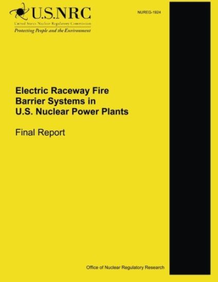 Electric Raceway Fire Barrier Systems in U.S. Nuclear Power Plants: Final Report