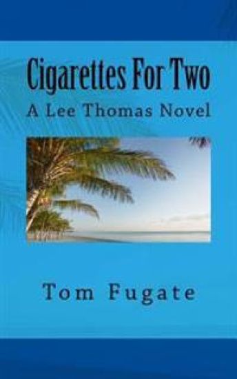 Cigarettes For Two: A Lee Thomas Novel