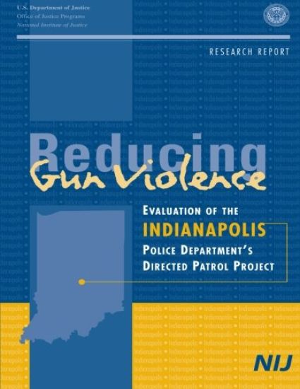 Reducing Gun Violence: Evaluation of the Indianapolis Police Department's Directed Patrol Project