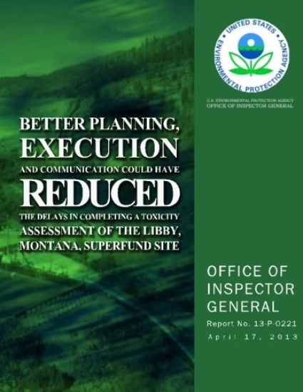 Better Planning, Execution and Communication Could Have Reduced the Delays in Completing a Toxicity Assessment of the Libby, Montana, Superfund Site