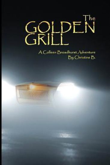 The Golden Grill: A Colleen Broadhurst Adventure