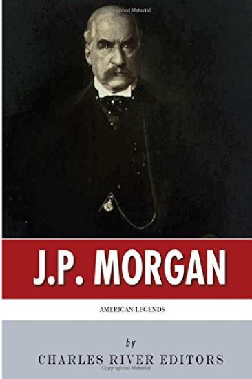 American Legends: The Life of J.P. Morgan