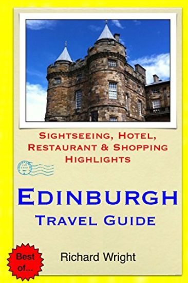 Edinburgh Travel Guide: Sightseeing, Hotel, Restaurant & Shopping Highlights