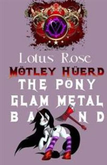 Mötley Hüerd, the Pony Glam Metal Band