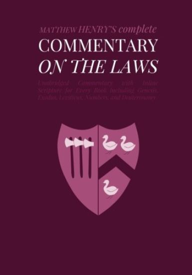 Commentary on the Laws: Unabridged Commentary with Inline Scripture for Every Book including Genesis, Exodus, Leviticus, Numbers, and Deuteronomy