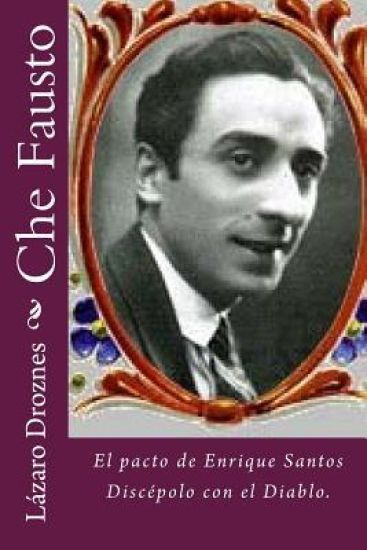 Che Fausto: El pacto de Enrique Santos Discépolo con el Diablo.