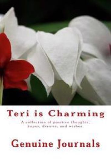 Teri is Charming: A collection of positive thoughts, hopes, dreams, and wishes.