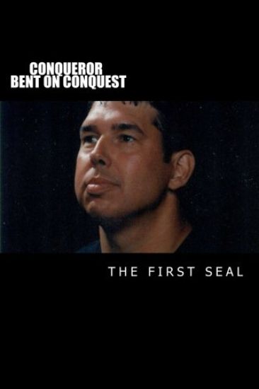 Conqueror Bent on Conquest: The First Seal