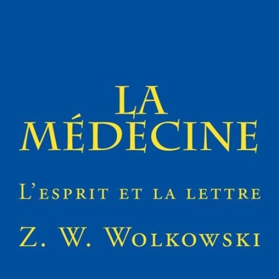 La Médecine: L'esprit et la lettre