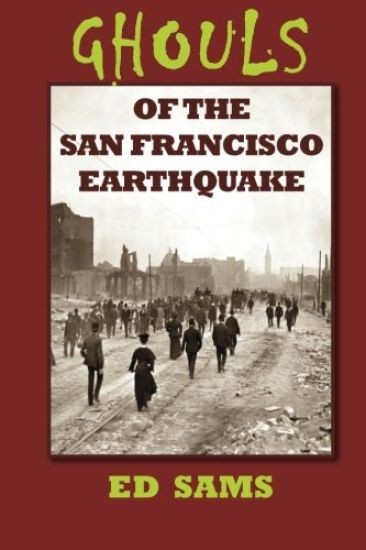 Ghouls of the San Francisco Earthquake