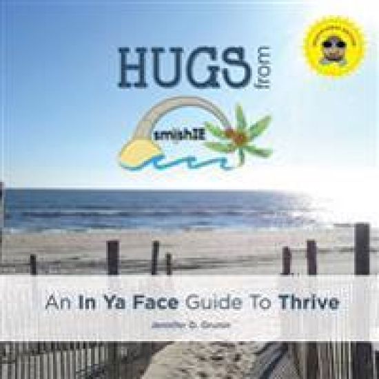 HUGS from smishIE: An In Ya Face Guide to Thrive (EDUCATIONAL EDITION)