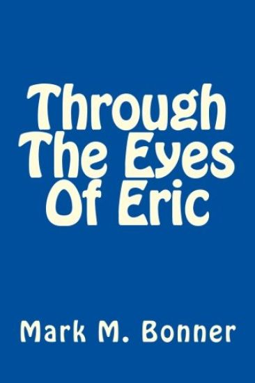 Through The Eyes Of Eric
