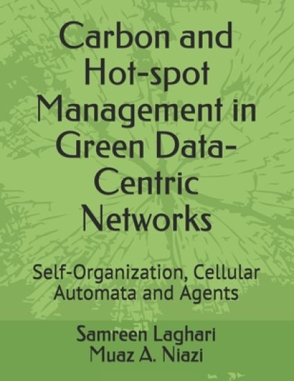Carbon and Hot-spot Management in Green Data-Centric Networks