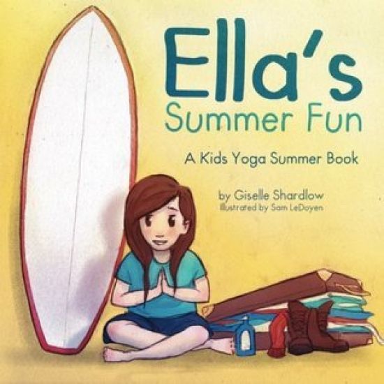 Ella's Summer Fun: A Kids Yoga Summer Book